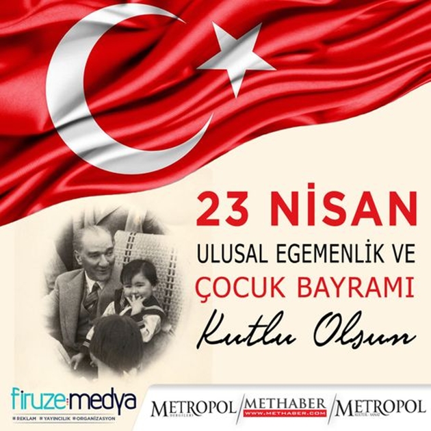 23 Nisan Ulusal Egemenlik ve Çocuk Bayramı Kutlu Olsun