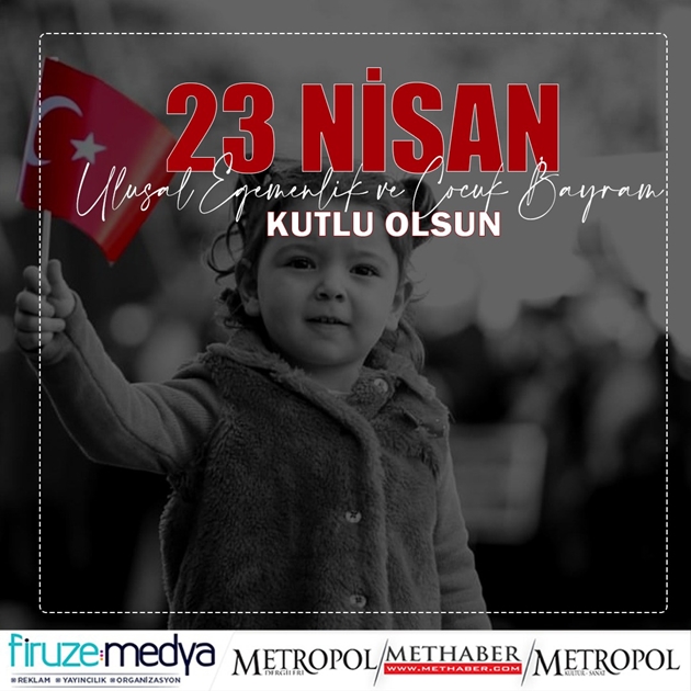 23 Nisan Ulusal Egemenlik ve Çocuk Bayramı Kutlu Olsun