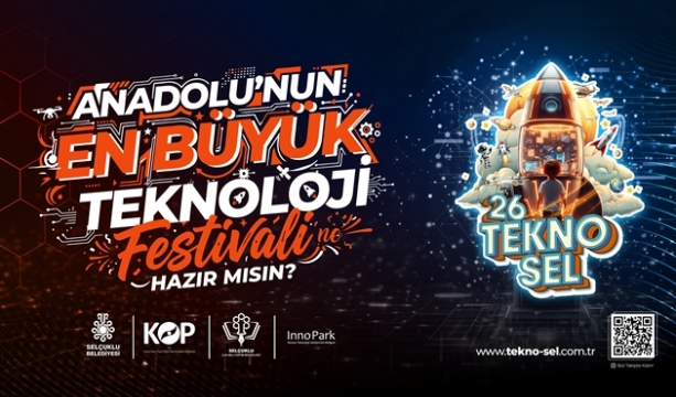 ANADOLU’NUN EN BÜYÜK TEKNOLOJİ   FESTİVALİ SELÇUKLU’DA BAŞLIYOR