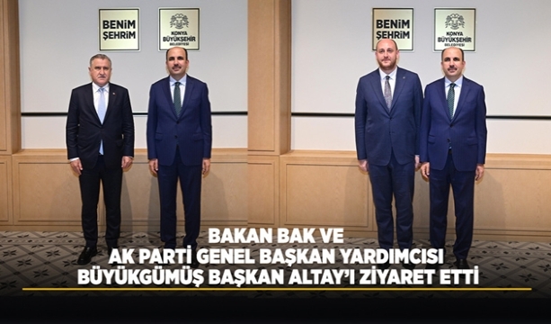 BAKAN BAK VE AK PARTİ GENEL BAŞKAN YARDIMCISI BÜYÜKGÜMÜŞ, BAŞKAN ALTAY’I ZİYARET ETTİ